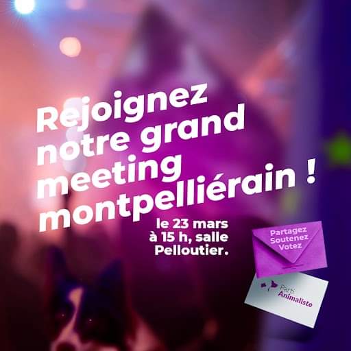 #electionseuropeennes2024, 23 mars, meeting du #PartiAnimaliste à #Montpellier