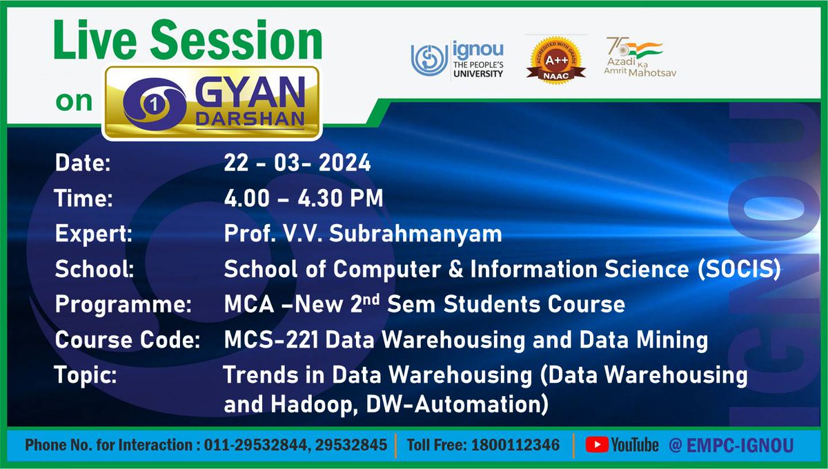 Students of MCA-NEW 2nd Sem Course may watch the Programme on 'Trends in Data Warehousing (Data Warehousing and Hadoop, DW-Automation' on IGNOU #GYANDARSHAN on 22nd March, 2024  at 4:00 PM-4:30 PM and interact with Expert.