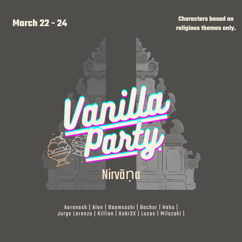 I'm running Vanilla Party: Nirvana, a fun VP tournament with special rules: only characters based on religious themes are allowed (e.g., characters from Zeus, Zanark Domain, etc.).

To keep up to date, check out the bracket here: challonge.com/vpnirvana