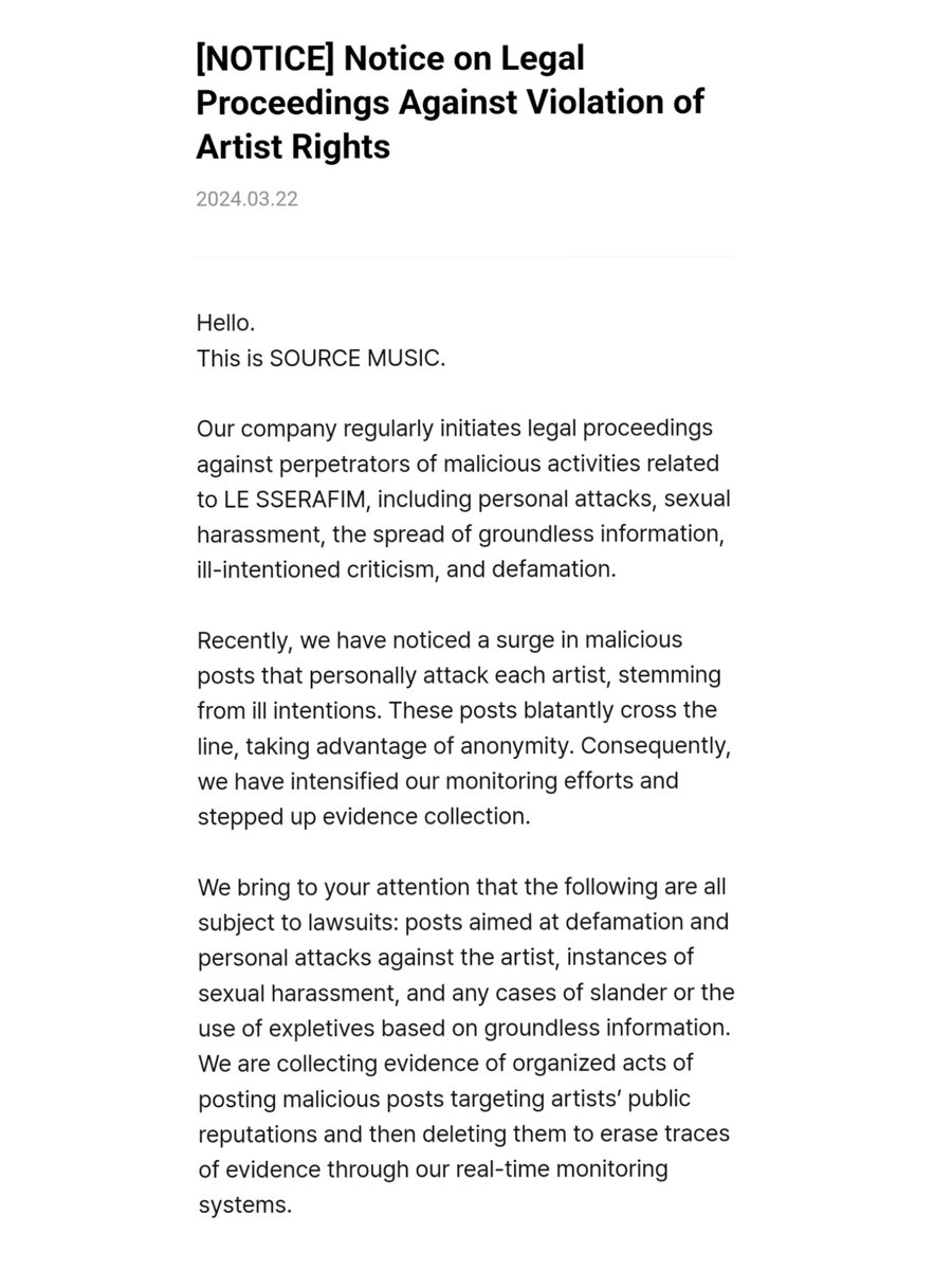 elsserafim's tweet photo. LE SSERAFIM's company Source Music releases Notice on Legal Proceedings Against Violation of Artist Rights — which includes but not limited to: personal attacks, sexual harassment, the spread of groundless information, ill-intentioned criticism, and defamation.

📩 Please continue reporting any cases of abuse to  protect@sourcemusic.com