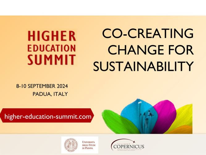 8-10 settembre 2024 Call for contributions per l’Higher Education Summit, organizzata con la Copernicus Alliance, ospitata dall’Università di Padova con tema “Co-Creating change for sustainability'. Scadenza abstract: 7 aprile 2024 info: hesummitpadova2024@gmail.com