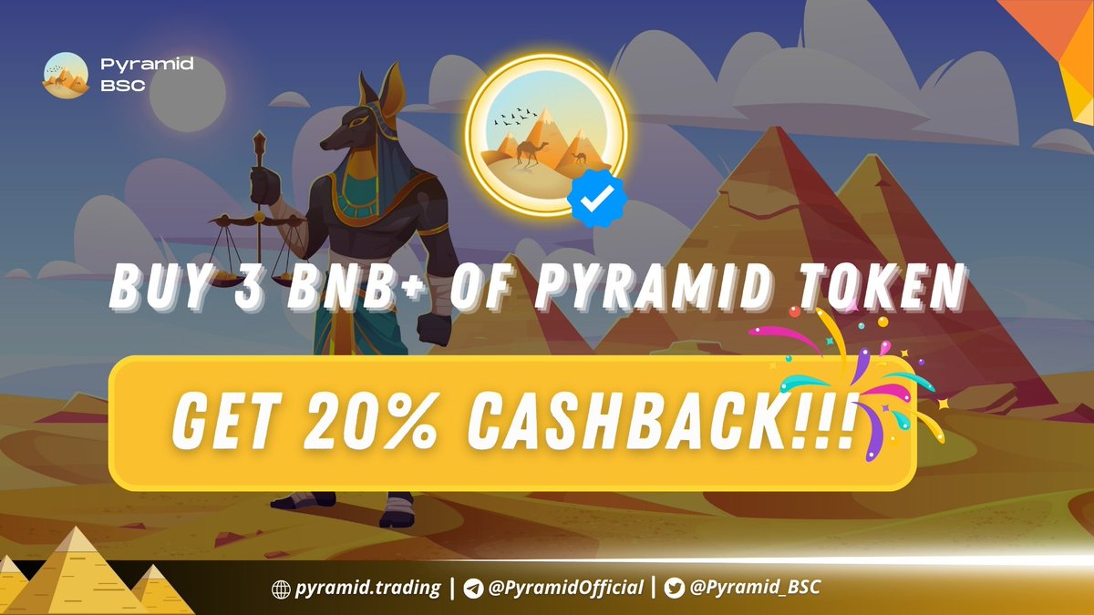 📌Introducing $PYRAMID’s CASHBACK EVENT📌

📣HOW TO ENTER:📣

🟢Buy a minimum of 3 BNB worth of $PYRAMID.
🟢Your Buy Shouldn’t exceed 10BNB.
🟢Must Hold for 12 Hours.
🟢Entries will be noted and buys over 3BNB will be selected.
🟢Winners will get a 20% Cashback on their Buys.
