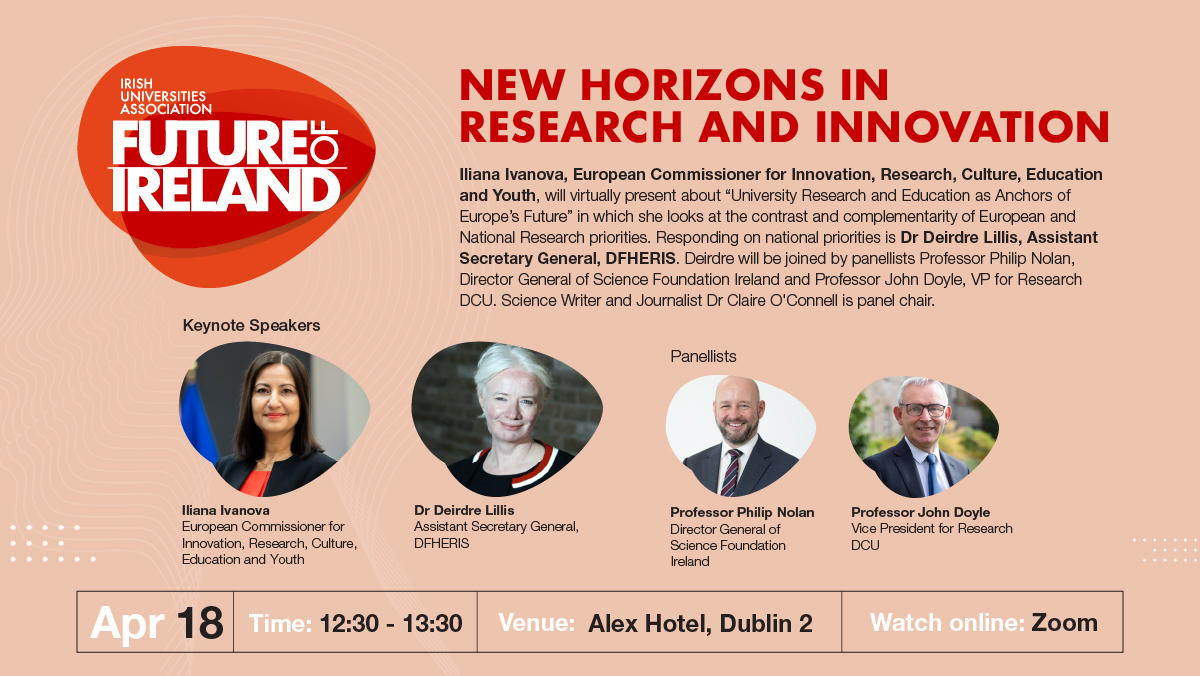 We have a new #IUAFutureofIreland hybrid event coming your way ‘New Horizons for Research & Innovation’ with keynote from Iliana Ivanova @Ili_Ivanova @EUScienceInnov and Dr Deirdre Lillis @DeptofFHed 🔗Registration is now open: us02web.zoom.us/webinar/regist…