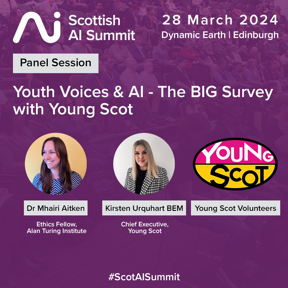 Less than 1 week to go and we're thrilled to tell you about another amazing #ScotAISummit panel session: 🌟Youth Voices & AI - The BIG Survey with Young Scot, featuring @mhairi_aitken, @KirstenUrquhart and volunteers from @YoungScot. #AI #ScottishAI