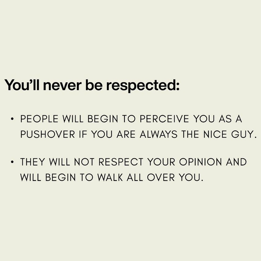 5. You'll never be respected: