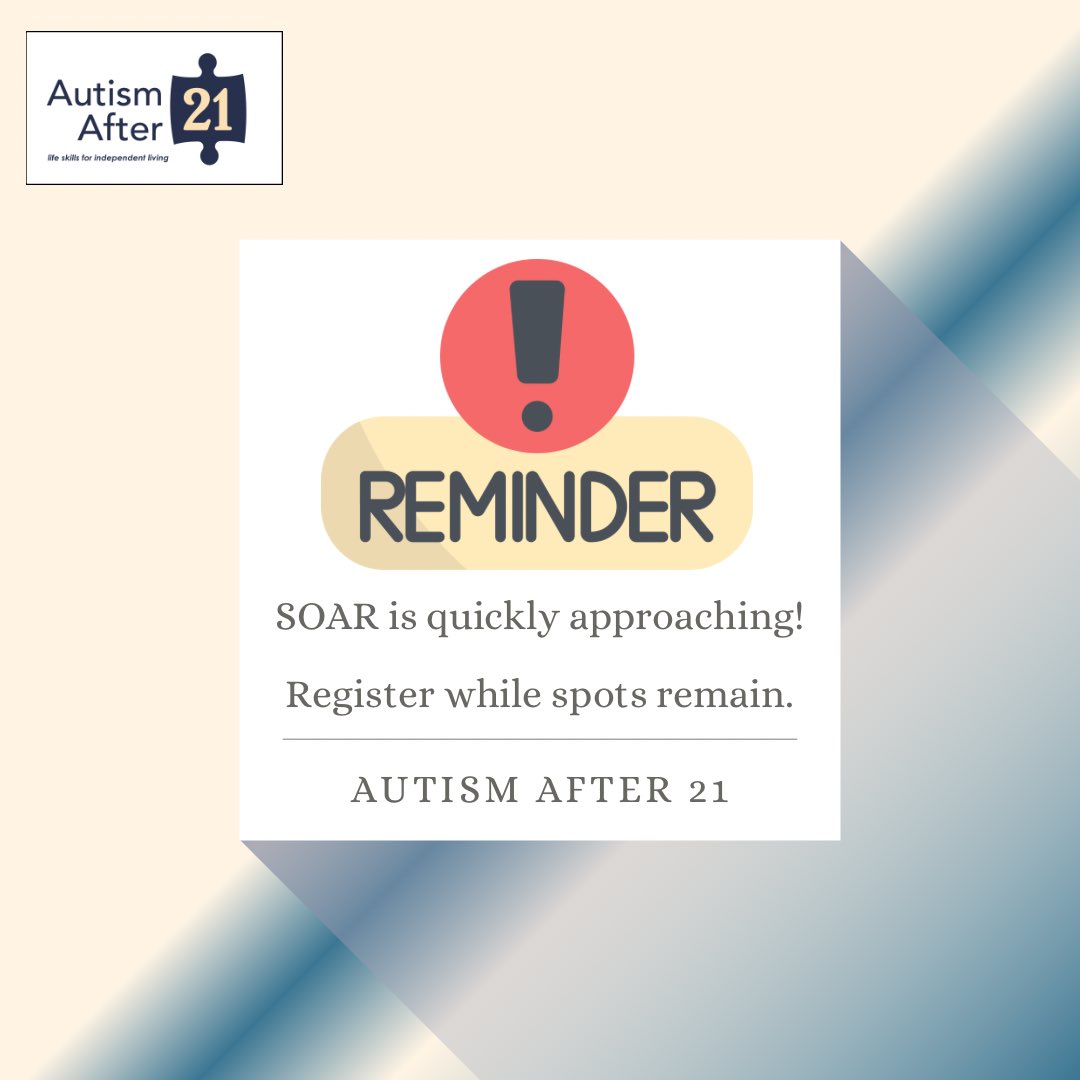 AutismAfter21's tweet photo. Reminder 🚨 SOAR is quickly approaching, register while spots remain!! https://t.co/YXRfX3W8DZ