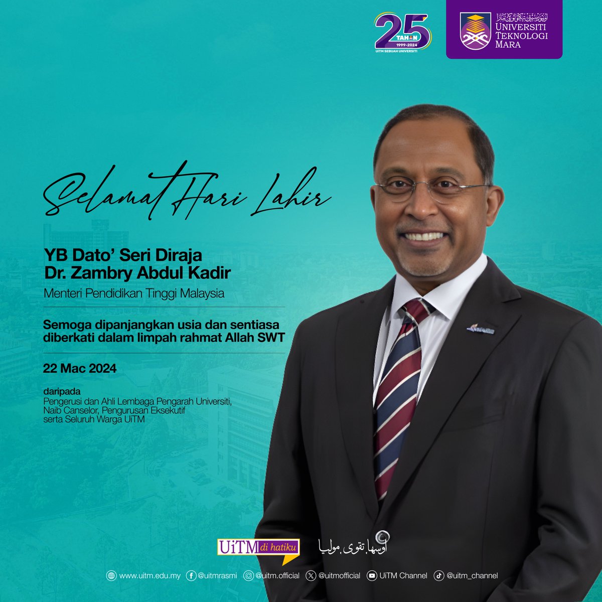 Universiti Teknologi MARA mengucapkan Selamat Hari Lahir kepada YB Dato' Seri Diraja Dr. Zambry Abd Kadir, Menteri Pendidikan Tinggi Malaysia. Semoga dikurniakan kesihatan dan sentiasa dirahmati Allah S.W.T Ikhlas daripada seluruh Warga UiTM #UiTM #UiTMDiHatiku #UiTM25Tahun