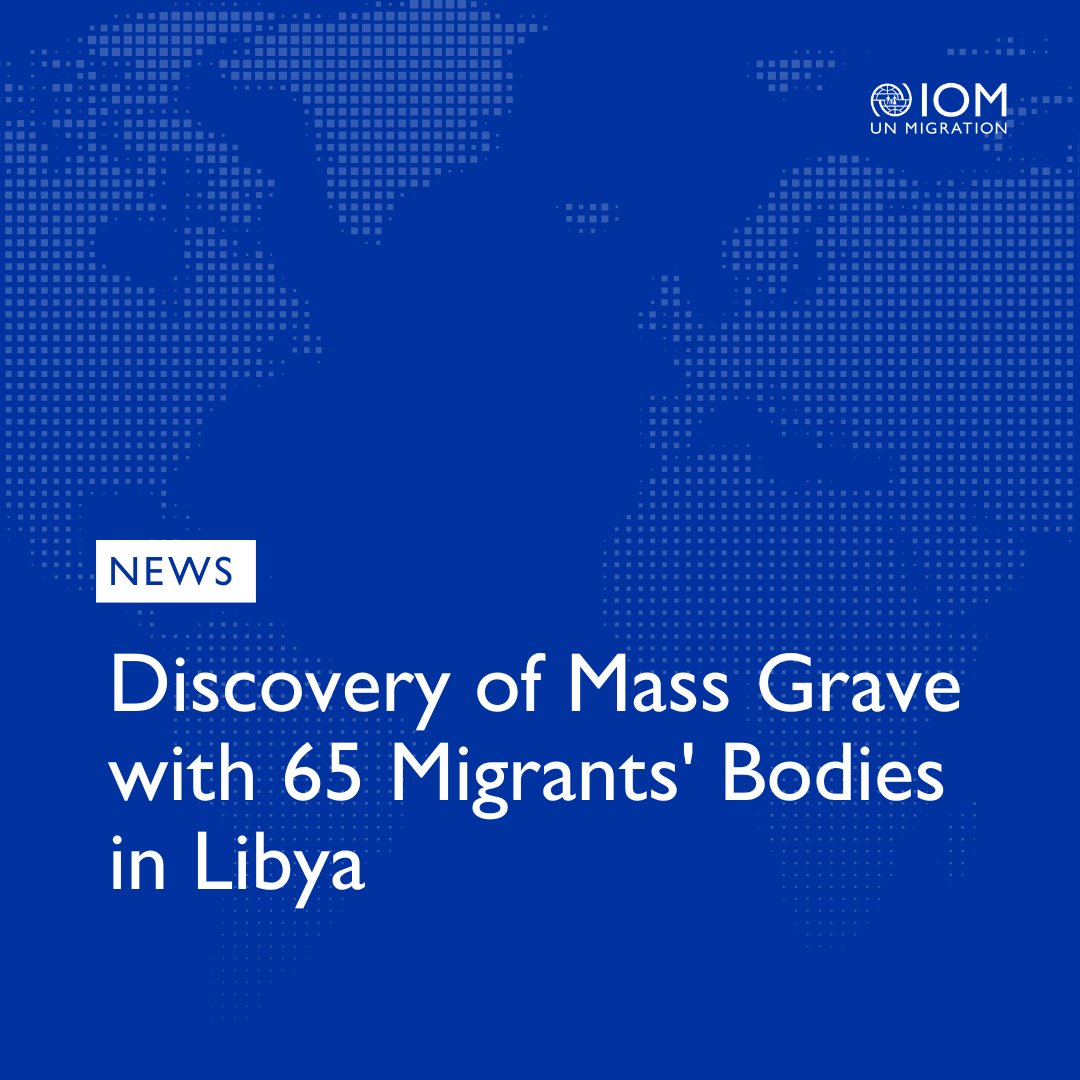 ❗️At least 65 migrants’ bodies have been found in a mass grave in Southwest Libya. We are deeply saddened by the loss of lives and call for increased action to safeguard and protect migrants, regardless of their status. Read more: iom.int/ZJT