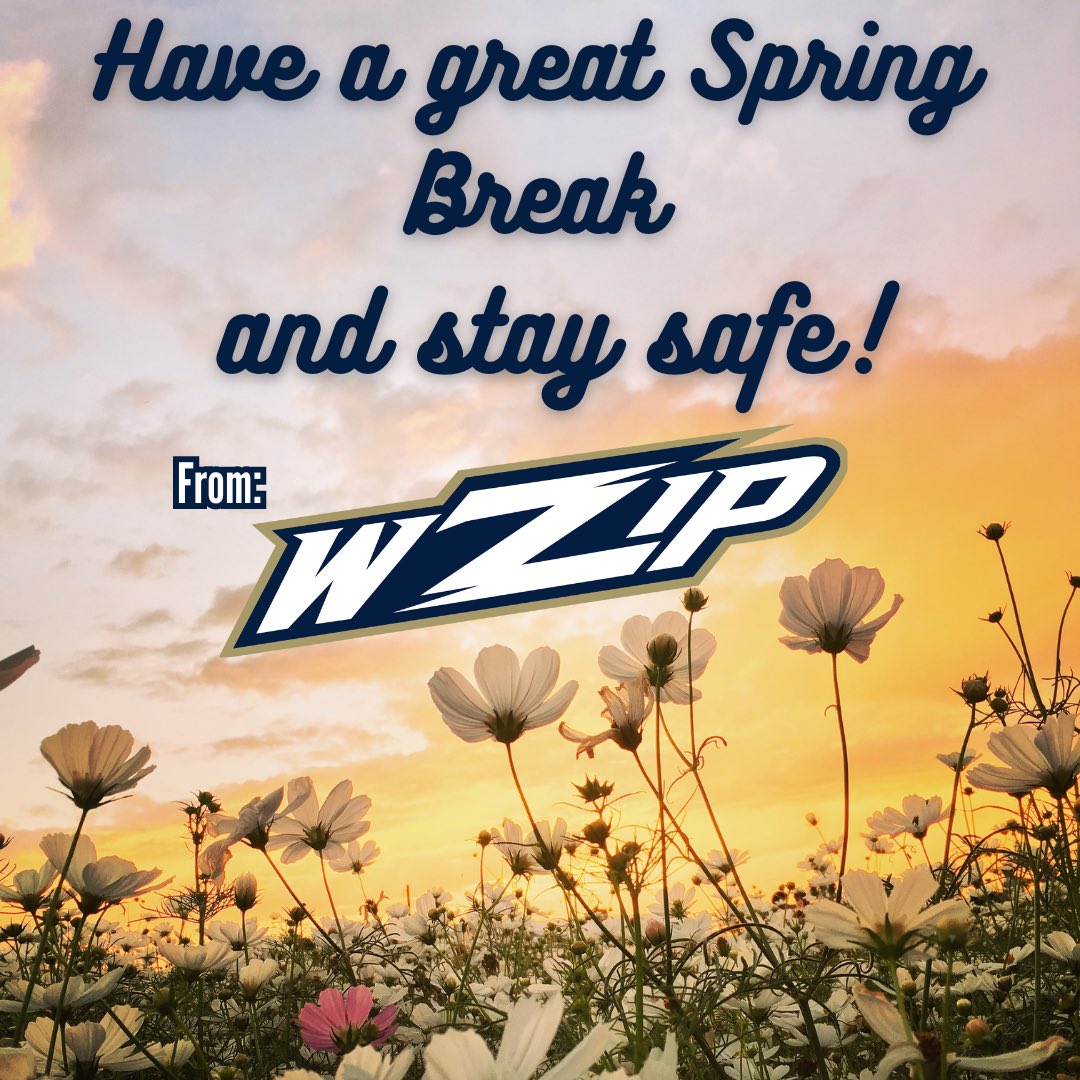 WZIP wishes you all a safe and enjoyable Spring Break!