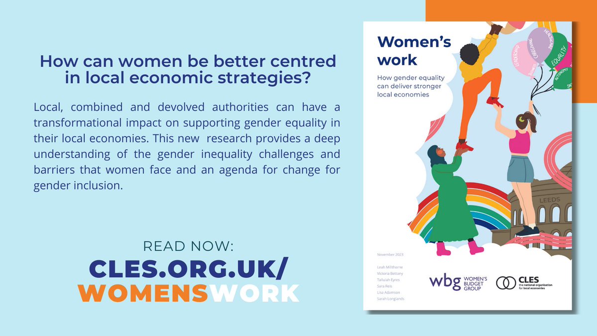 Inclusive growth needs to address all forms of inequality - demographic as well as regional and spatial. This excellent report from @WomensBudgetGrp and @CLESthinkdo with @LeedsCC_News looks at how gender equality can foster stronger local economies 👇 cles.org.uk/womenswork