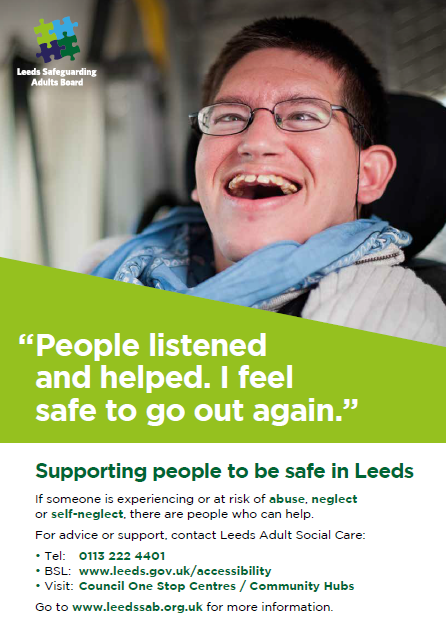 Please help keep adults safe from abuse in Leeds. We have posters, leaflets and films for you to share. Visit tinyurl.com/ymzd33yb