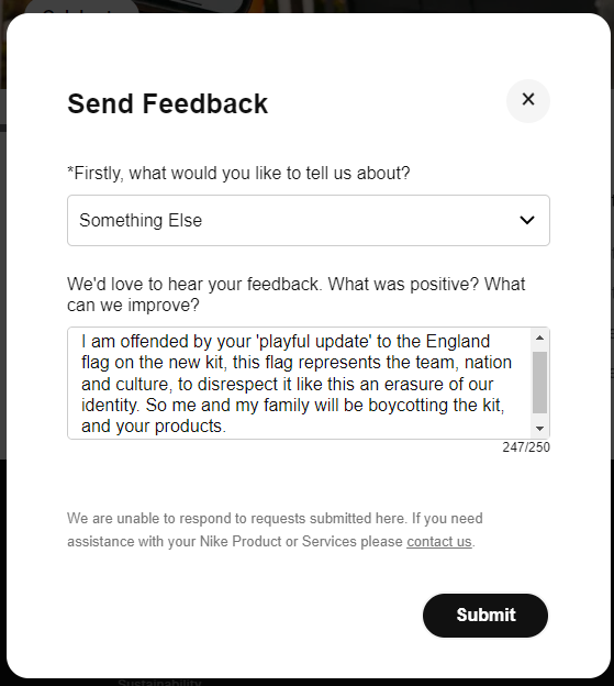 LupineLives's tweet image. Do you feel that the new England Kit and flag is an absolute insult?

Then complain! You can politely explain to Nike exactly why you will be boycotting the kit in two clicks.

There website is here: nike.com/gb/

Feedback button is on the bottom left.

Just Do It! 🫡