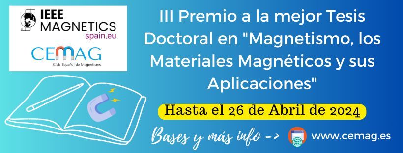 CEMagnetismo's tweet image. El Capítulo Español @IEEEMagSoc anuncian la Tercera Edición del "Premio a la mejor Tesis Doctoral en Magnetismo, los Materiales Magnéticos y sus Aplicaciones". 

Hasta el 26 de Abril de 2024.
buff.ly/3vkHZ8o 

#tesisdoctoral #magnetismo #materialesmagnéticos
