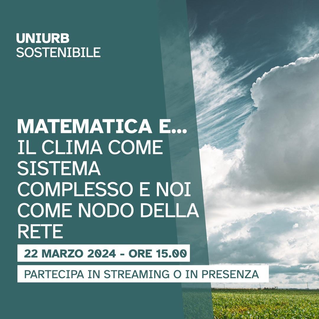 🌍 IL CLIMA COME SISTEMA COMPLESSO 🌅 Oggi, venerdì #22Marzo nell’Aula Magna di Palazzo Battiferri a #Uniurb, si terrà la conferenza dal titolo: 'Matematica e... il clima come sistema complesso e noi come nodo della rete'. ➡️ In streaming e in presenza 🔍 uniurb.it/novita-ed-even…