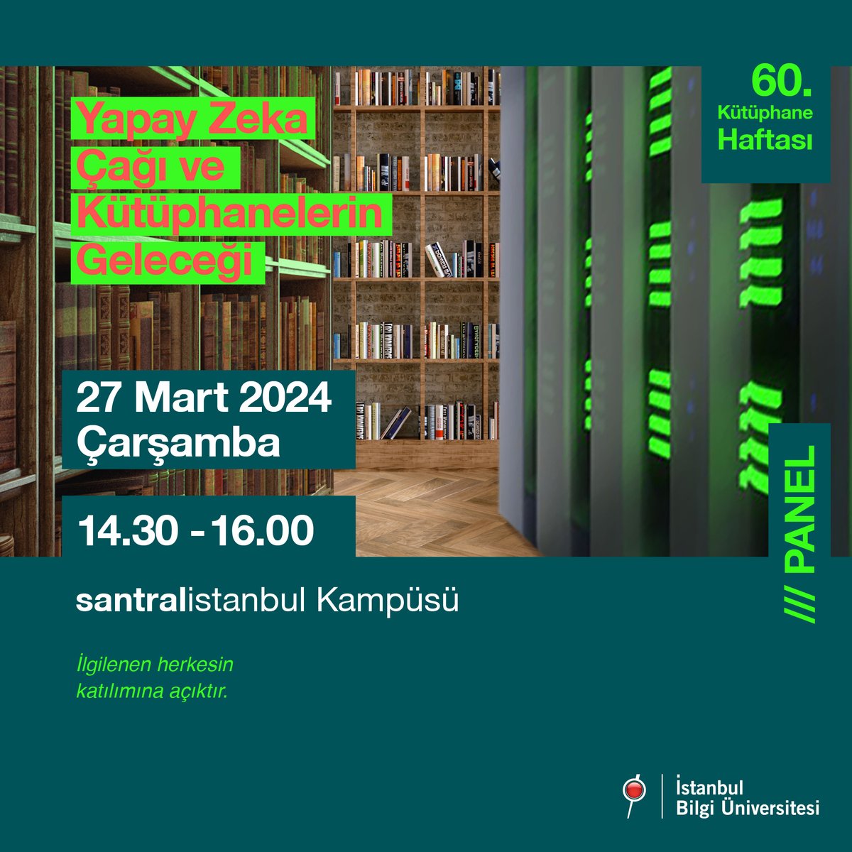 60. Kütüphane Haftası etkinlikleri kapsamında 27 Mart 2024 Çarşamba günü saat 14:30-16:00 arasında düzenlenecek olan “Yapay Zeka Çağı ve Kütüphanelerin Geleceği” başlıklı panele davetlisiniz. Detay için: library.bilgi.edu.tr/tr/etkinlikler… Panel ilgilenen herkesin katılımına açıktır.