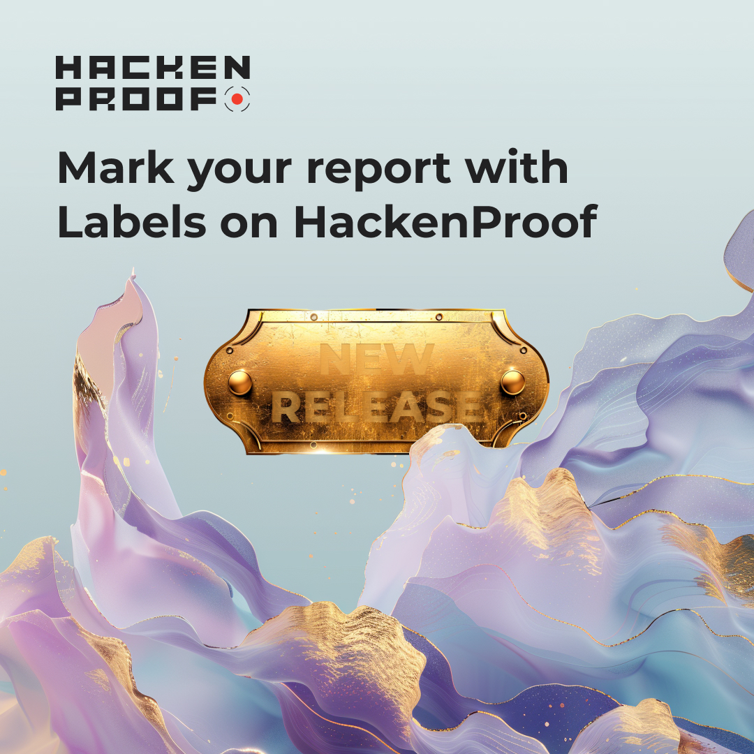 HackenProof's tweet photo. There are always not enough statuses to classify reports.

HackenProof presents Labels — from now, you can associate your Reports with specific issues, track them, and identify which report belongs to which category. 

Link to the doc in comments