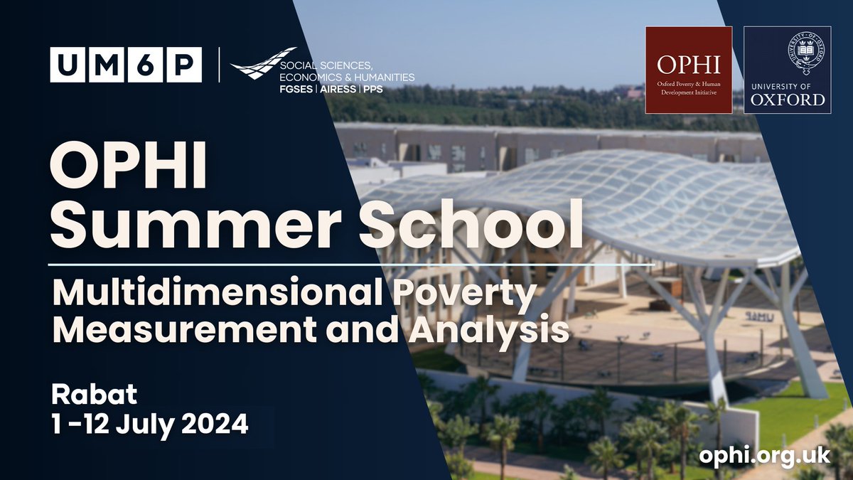 This year, develop the skills to construct and analyse an MPI and describe its policy relevance at the OPHI Summer School 2024 hosted by @FGSES_UM6P in partnership with @ophi_oxford , University of Oxford. 📍 UM6P Rabat, Morocco 📅1-12 July 2024