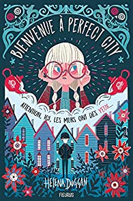 @Heldideas a new french review of Bienvenue à Perfect City, tome 1 : Attention, ici, les murs ont des yeux... on Babelio : 'Violet, une jeune adolescente déménage avec ses parents à Perfect City. A son arrivée elle fait la rencontre des frères Archer, c… ift.tt/nEeZ9kR