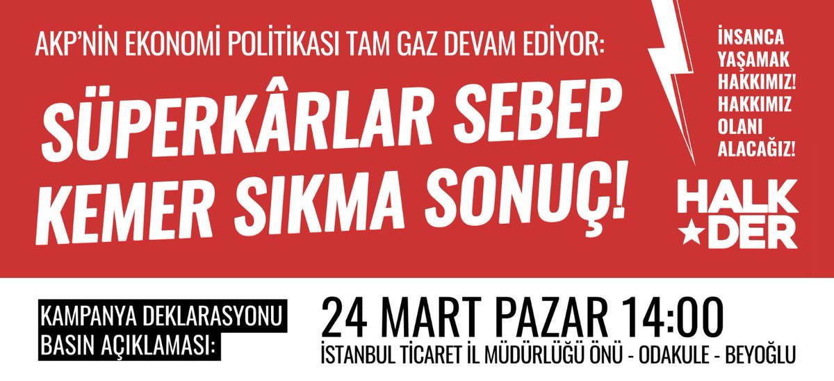 Patronlar süperkârlarla zenginleşirken halk yoksullaşıyor. AKP'nin ekonomi politikaları tam gaz devam ediyor Süperkârlar Sebep Kemer Sıkma Sonuç İnsanca Yaşamak Hakkımız demek için buluşuyoruz. Hakkımız Olanı Alacağız! 🗓️ 24 Mart Pazar 🕑 14:00 📍İstanbul Ticaret İl Müdürlüğü