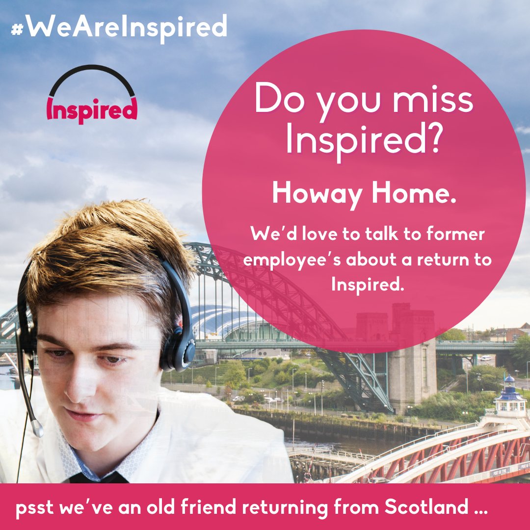 Howay Home to Inspired. We've got an old friend returning from Scotland and the results are set to be PHENOMENAL. It's gotten us all nostalgic. Do you miss being a part of the Inspired family? - why not drop us a line and we can have a chat! #WeAreInspired #HowayHome #CallCentre