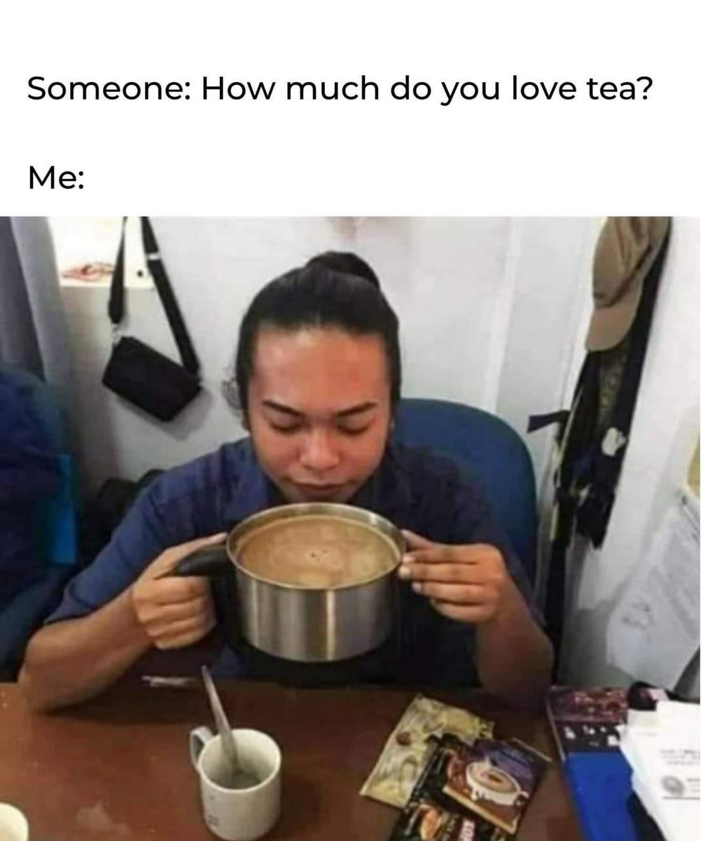 hoemess_meme's tweet photo. Someone: How much do you love tea?

Me:
#ArvindKejriwalArrested https://t.co/HPO4IGMHX6