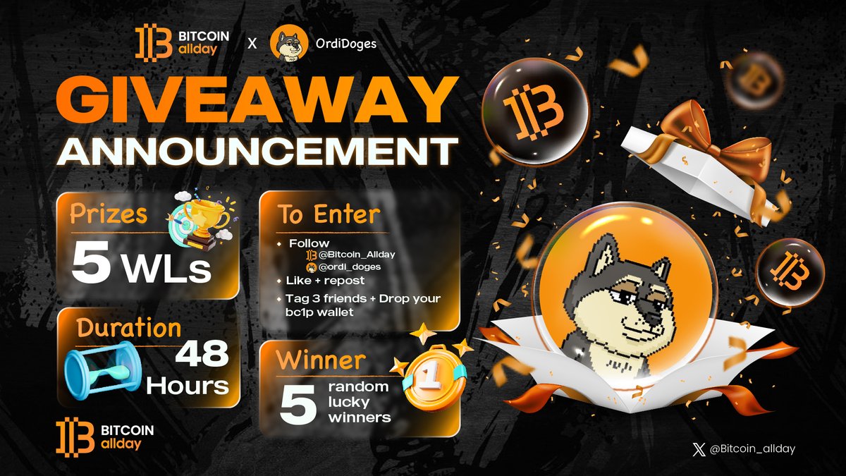 Bitcoin allday (@bitcoin_allday) on Twitter photo 📢 GIVEAWAY ANNOUNCEMENT 🚀
🎁 Prizes: 5 Wls
⏳ Duration: 48H
🚨 To Enter
1️⃣ Follow <a href="/Bitcoin_Allday/">Bitcoin allday</a> + <a href="/ordi_doges/">OrdiDoges🟧</a>
2️⃣ Like + Repost
3️⃣ Tag 3 friends + Drop your bc1p wallet
Don't miss your chance to own ones!
#Bitcoin_allday #giveaway #Ordidoges 📢 GIVEAWAY ANNOUNCEMENT 🚀
🎁 Prizes: 5 Wls
⏳ Duration: 48H
🚨 To Enter
1️⃣ Follow <a href="/Bitcoin_Allday/">Bitcoin allday</a> + <a href="/ordi_doges/">OrdiDoges🟧</a>
2️⃣ Like + Repost
3️⃣ Tag 3 friends + Drop your bc1p wallet
Don't miss your chance to own ones!
#Bitcoin_allday #giveaway #Ordidoges