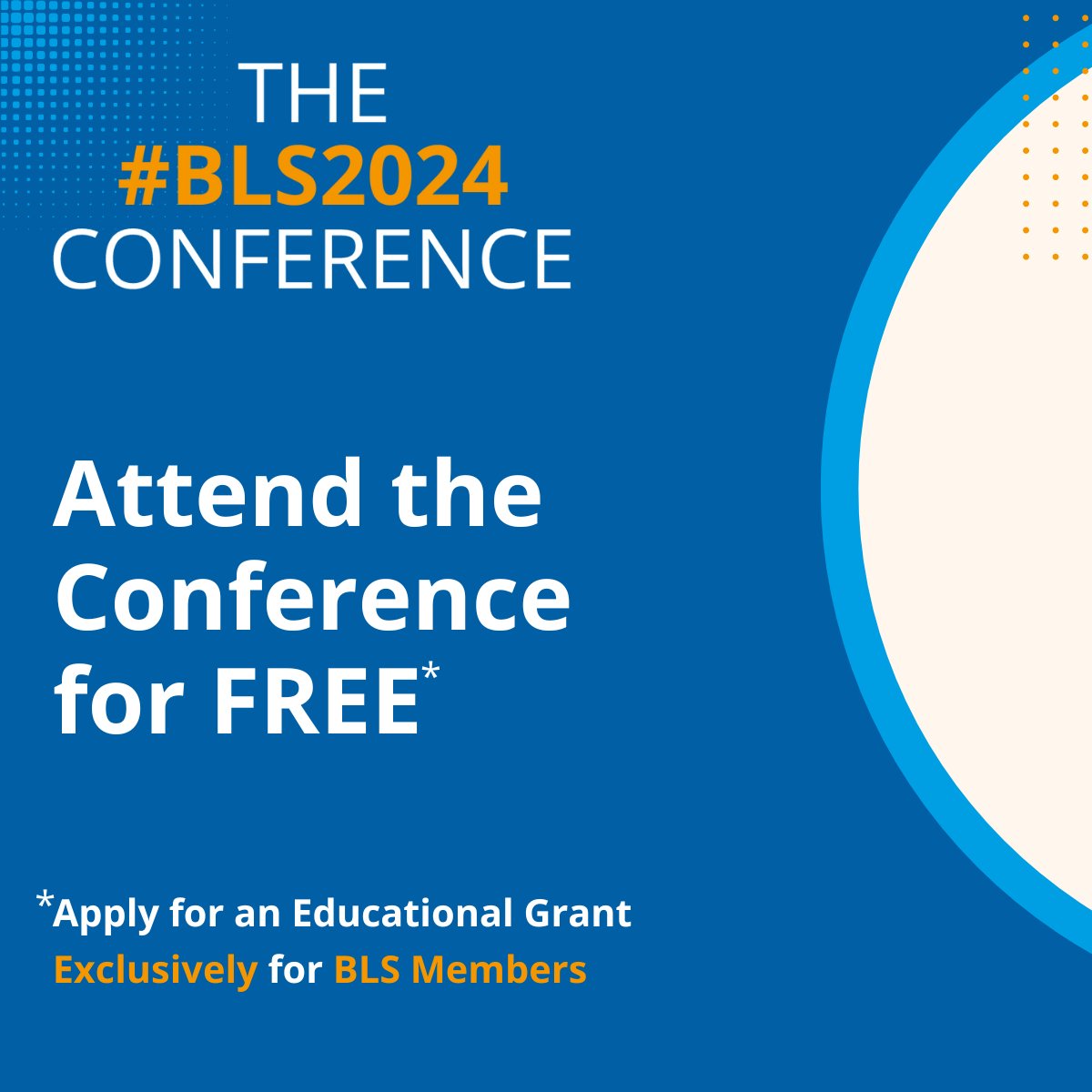 Don’t miss your chance to attend #BLS2024 FREE of Charge – BLS Members apply for your educational grant now!