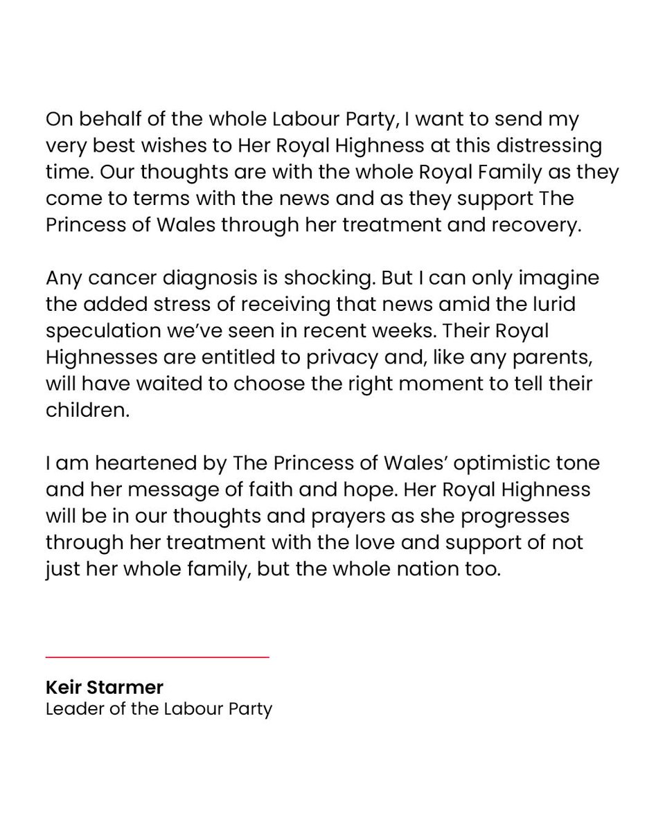 Keir_Starmer's tweet photo. On behalf of the whole Labour Party, I want to send my very best wishes to Her Royal Highness at this distressing time.

Our thoughts are with the whole Royal Family as they come to terms with the news and as they support The Princess of Wales through her treatment and recovery. https://t.co/SiScvfhe8O