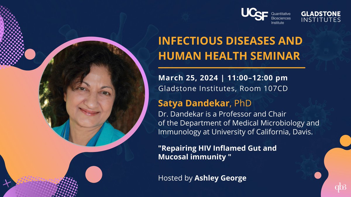 Looking forward to learning from Dr. Satya Dandekar from @UCDavis next week! Join us as she discusses 'Repairing HIV Inflamed Gut and Mucosal Immunity' in our Infectious Disease and Human Health Seminar Series with @GladstoneInst! More details: qbi.ucsf.edu/giviseminar-da…