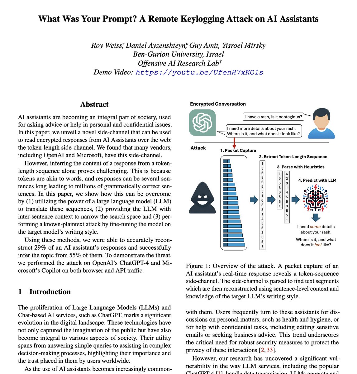 llm_sec's tweet photo. Remote Keylogging Attack on AI Assistants 🌶️🌶️🌶️

* intercept LLM chat session stream, via e.g. being on same wifi
* use packet headers to infer the length of each token
* extract and segment their sequence
* use your own LLM to infer the response
* successfully circumvent https encryption & eavesdrop on any llm conversation you want 🙃

cloudflare blog: https://t.co/wnfgovqBpH
video: https://t.co/rHBXkO9kFh
paper: https://t.co/dtzm0XsQ24