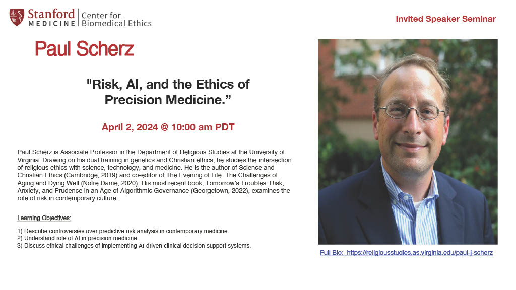 Join us for our Invited Topics Speaker Seminar entitled: “Risk, AI, and the Ethics of Precision Medicine.” Featuring:  Paul Scherz, PhD on Tuesday, April 2, 2024 @ 10:00 A.M. PDT Full Bio: lnkd.in/gVSjU2tC JOIN ON ZOOM: lnkd.in/ddqK7iBe