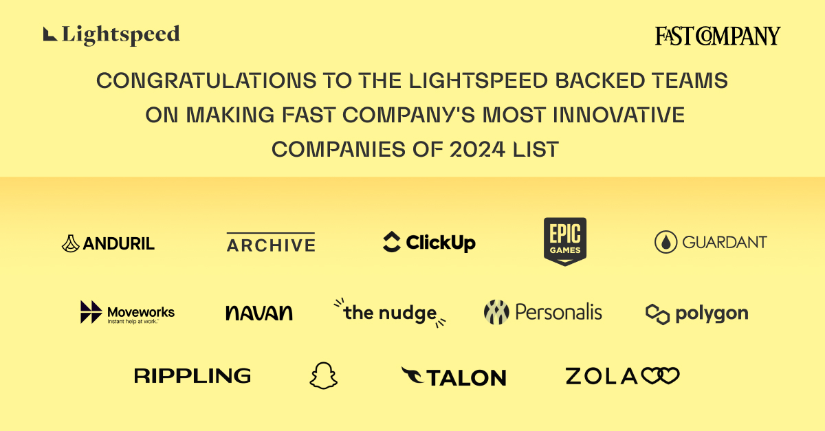 Congratulations to these 14 Lightspeed portfolio companies named @FastCompany’s Most Innovative Companies for 2024. Their ideas and products are changing industries, and we are honored to partner with them. @anduriltech @archiveresale @clickup @EpicGames @GuardantHealth…