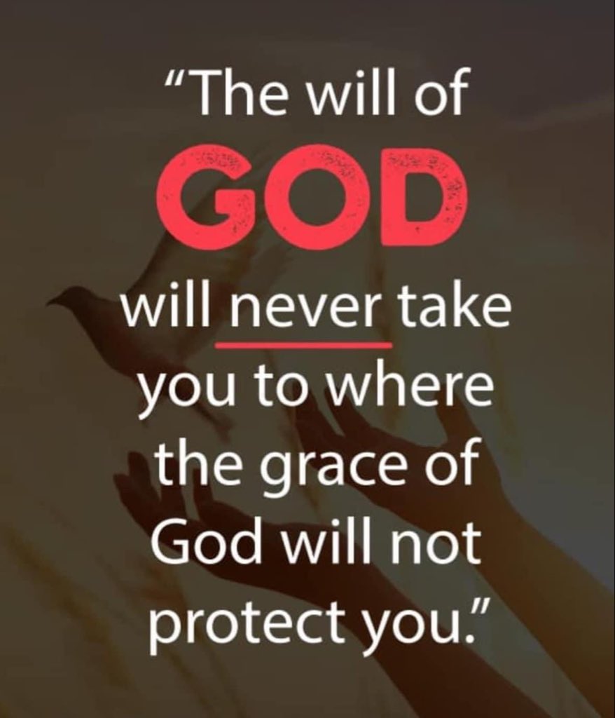 #God #TheWillOfGod #GraceOfGod #Amen #Godwillprotectyou #foryou #praise