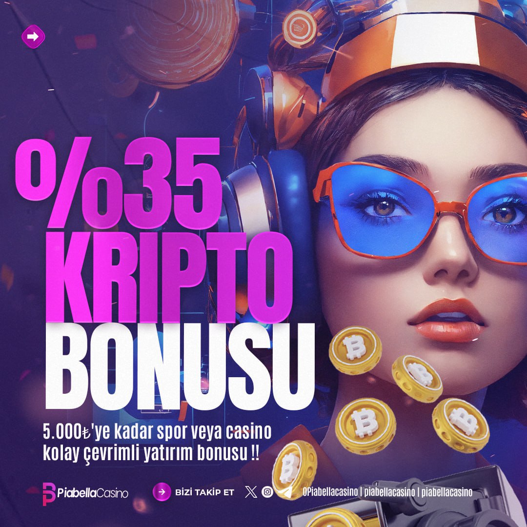 ⭐️ Olmaz Öyle Şey Demeyin ! #PiaBellaCasino'da Her şey Mümkün !

🌟 %35 Kripto Para Yatırma Bonusu ile Olmazları Oldurduk !

👍 Sosyal Medya Hesaplarımızı Takip Et Güncel Duyuruları ve Etkinlikleri Kaçırma !