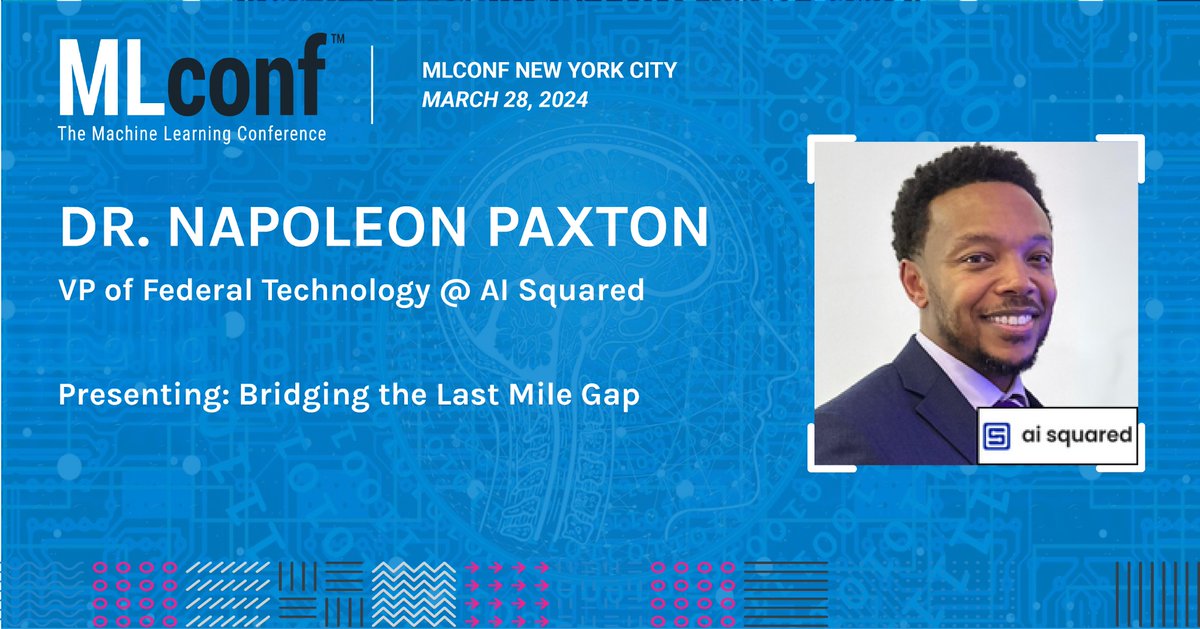 Honored to have Dr. Napoleon Paxton, VP of Federal Technology, <a href="/AiSquared_/">AI Squared</a> who will be joining us at <a href="/MLconf/">MLconf</a> NYC and presenting "Bridging the Last Mile Gap". Join us online or in-person: bit.ly/MLconf_NYC_2024