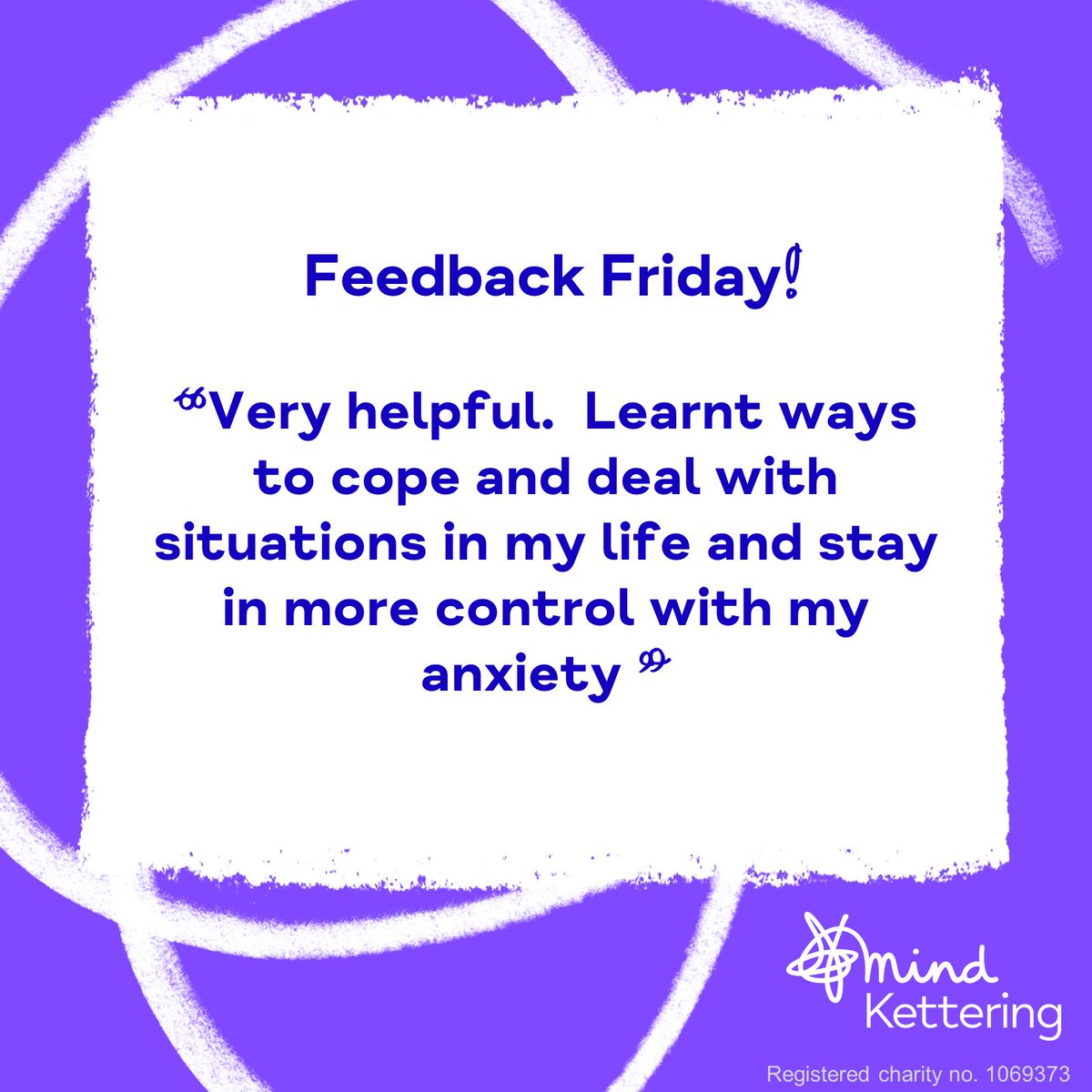 Today’s feedback comes from an Individual who recently attended our anxiety management course. 'Very helpful. Learnt ways to cope and deal with situations in my life and stay in more control with my anxiety'. ketteringmind.org.uk/support-and-se…