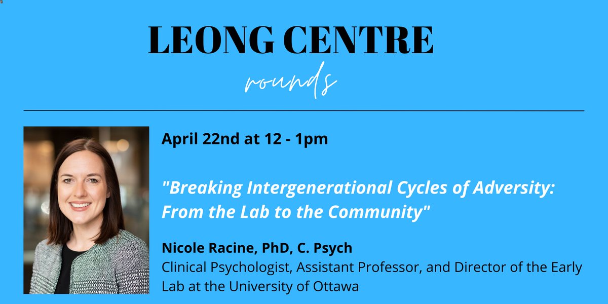 📣April 22: Join our next @LeongCentre Rounds where Dr. Nicole Racine (@racinen2) will discuss how childhood adversity may impact one’s physical and mental health, and how it is transmitted across generations Read more and register: leongcentre.utoronto.ca/event/leong-ce…