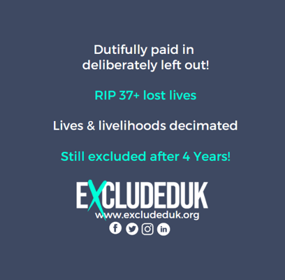 4 Years later and we are still here, well most of us... RIP 37+ lost lives The BIGGEST Covid-19 scandal..3.8million UK taxpayers, dutifully paid in, deliberately left out! Are our 3.8 million votes in YOUR manifesto? We are happy to talk excludeduk.org #ExcludedUK