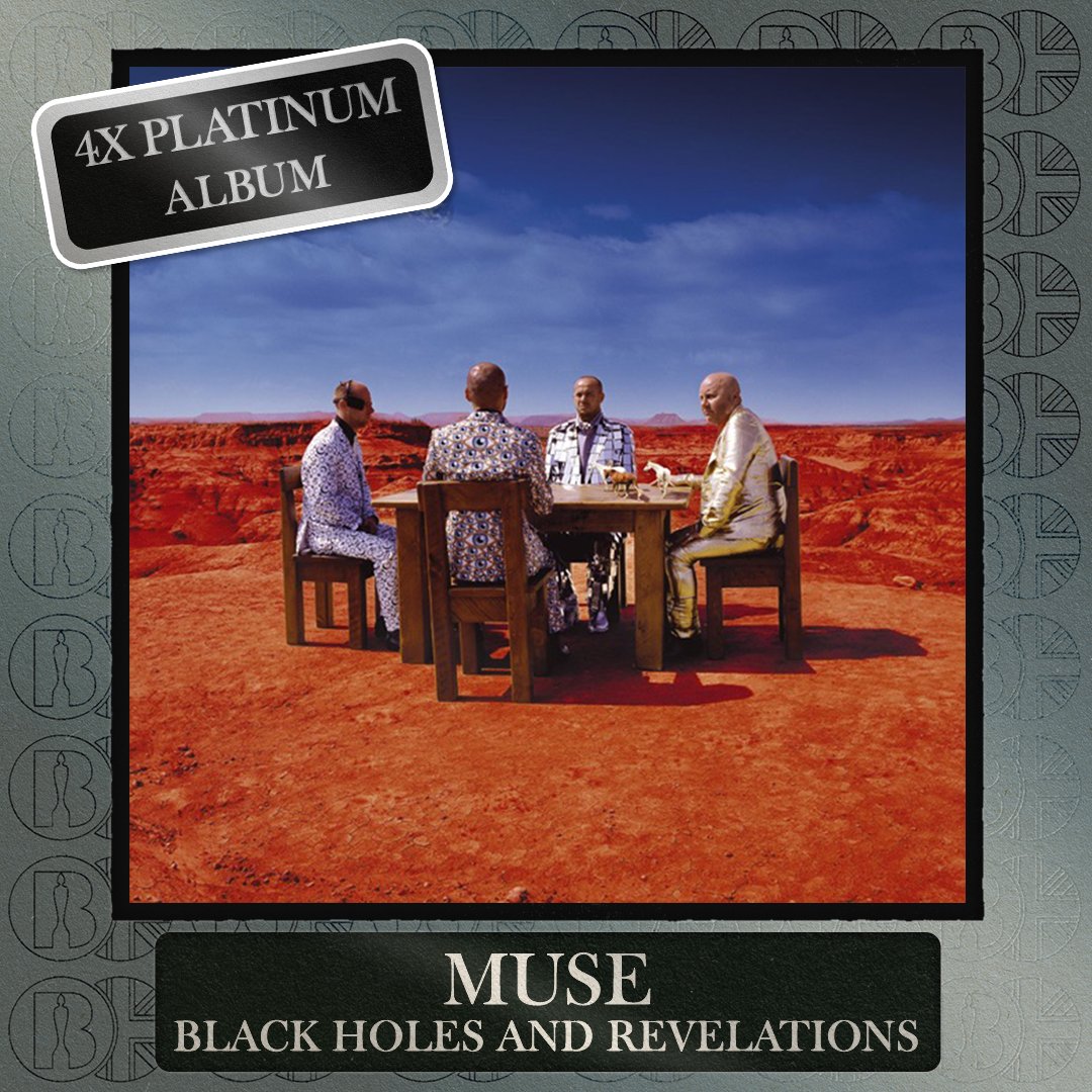 Black Holes and Revelations', the album by @muse, is now #BRITcertified 4x  Platinum, image size:1080x1080