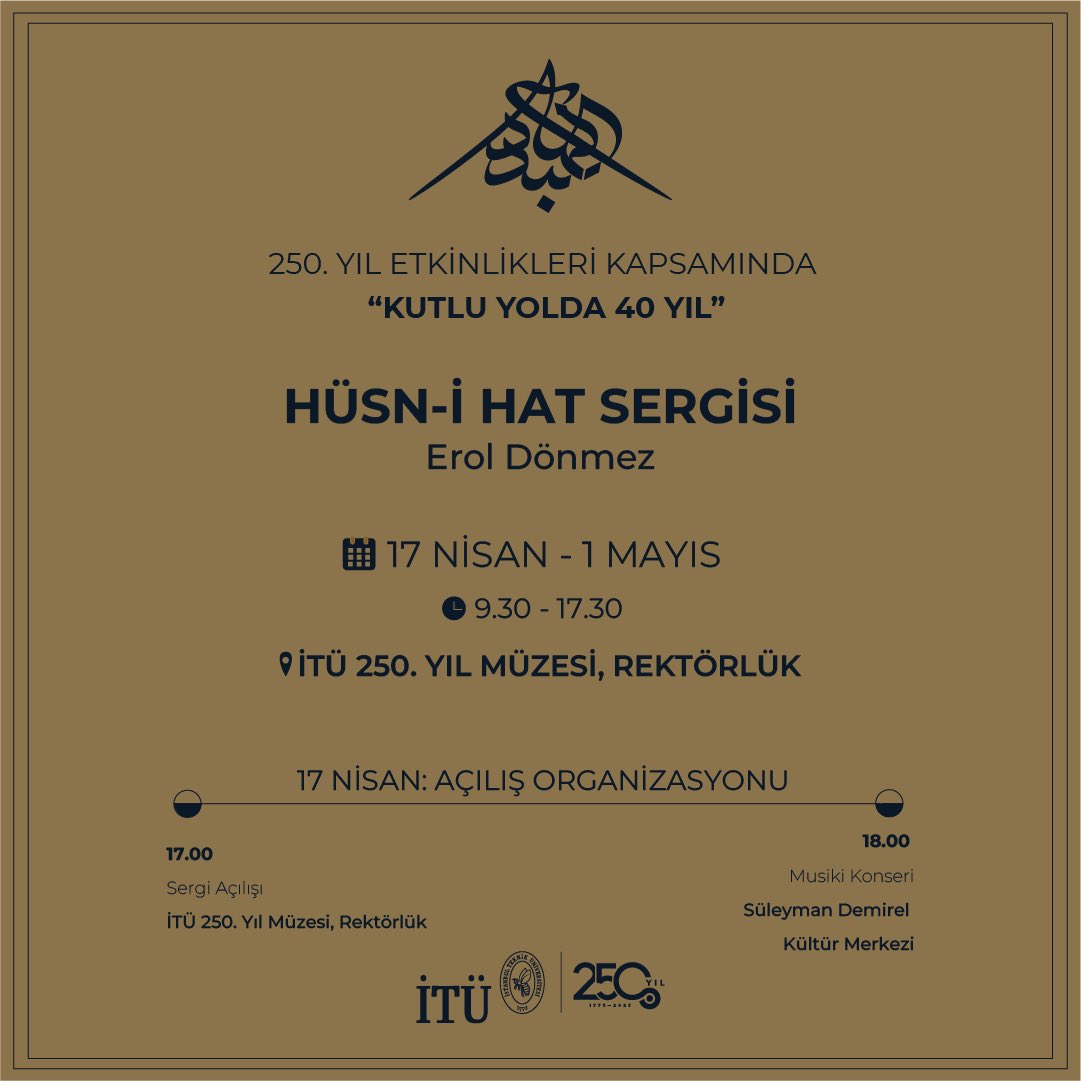 "Kutlu Yolda 40 Yıl" konulu Hüsn-i Hat Sergisi'nin açılışı için tüm İTÜ’lüleri, 17 Nisan Çarşamba günü saat 17.00'de İTÜ 250. Yıl Müzemize davet ediyorum.🙌🐝💐

🎶Musiki Konseri 
⏰18.00
📍Süleyman Demirel Kültür Merkezi