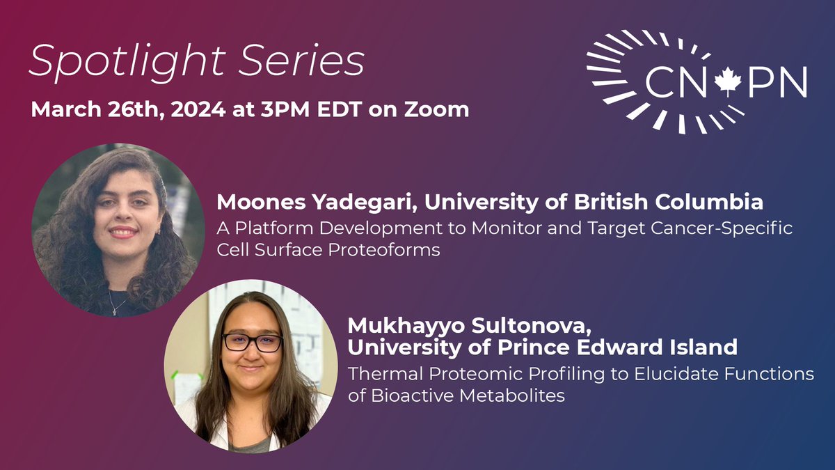 CNPN_org's tweet image. Join us on March 26th for our spotlight on trainees!  Moones Yadegari (UBC) and Mukhayyo Sultonova (UPEI) will present their research about monitoring and targeting cancer-specific cell surface proteoform and using TPP to investigate bioactive metabolites. cnpn.ca/seminar/