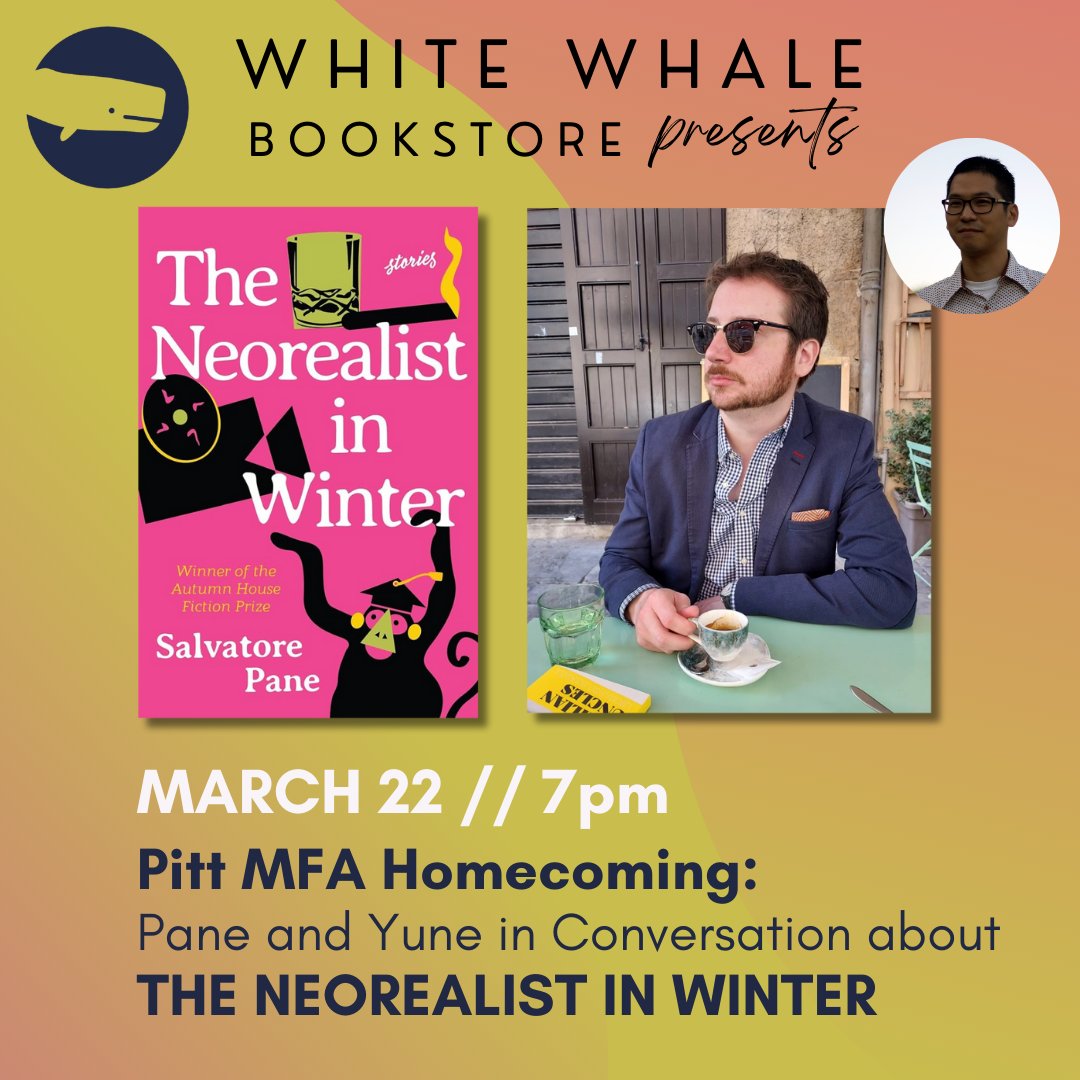 Tonight! Don't miss @salpane and @robertyune at @whitewhalebks as we celebrate Sal's new short story collection The Neorealist in Winter. Both are authors are @PittTweet MFA alum, and we're so excited to spotlight The Neorealist in Winter in #Pittsburgh @littsburgh