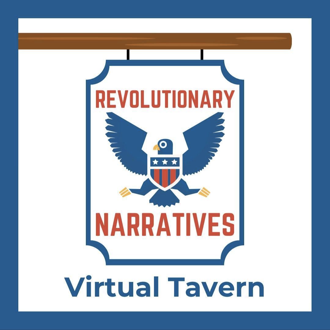 It's not too late to register for today's #RevolutionaryNarratives Virtual Tavern! Register at sites.google.com/view/revolutio….