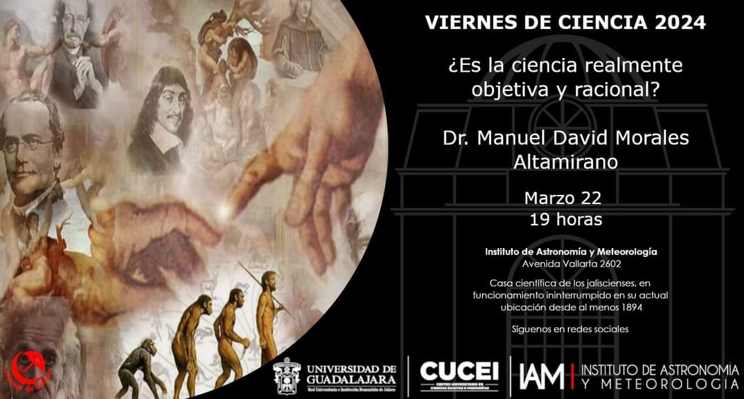 manuelphysicist's tweet image. ➡️ Hoy dictaré la plática" ¿Es la ciencia realmente objetiva y racional?". Será un buen momento de discusión 💬 7pm, en el Instituto de Astronomía y Meteorología de la Universidad de Guadalajara. #science #scienceandsociety #philosophy #theology #ciencia #filosofia #teologia
