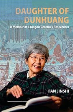 “Daughter of Dunhuang: A Memoir of a Mogao Grottoes Researcher” by Fan Jinshi, as told to Gu Chunfang, tr. Bruce Humes (Long River Press, 2024) bruce-humes.com/2024/03/17/new… @idp_uk #Dunhuang
