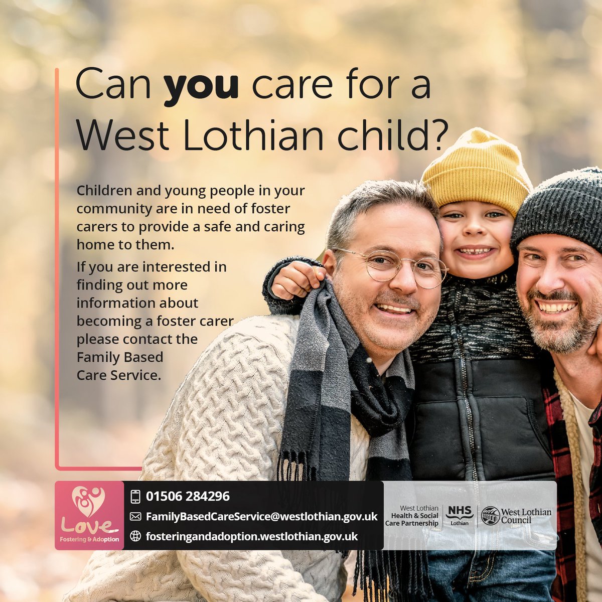 Can YOU care for a West Lothian Child? West Lothian Council’s Family Based Care Service are currently looking for carers to support West Lothian children and young people.