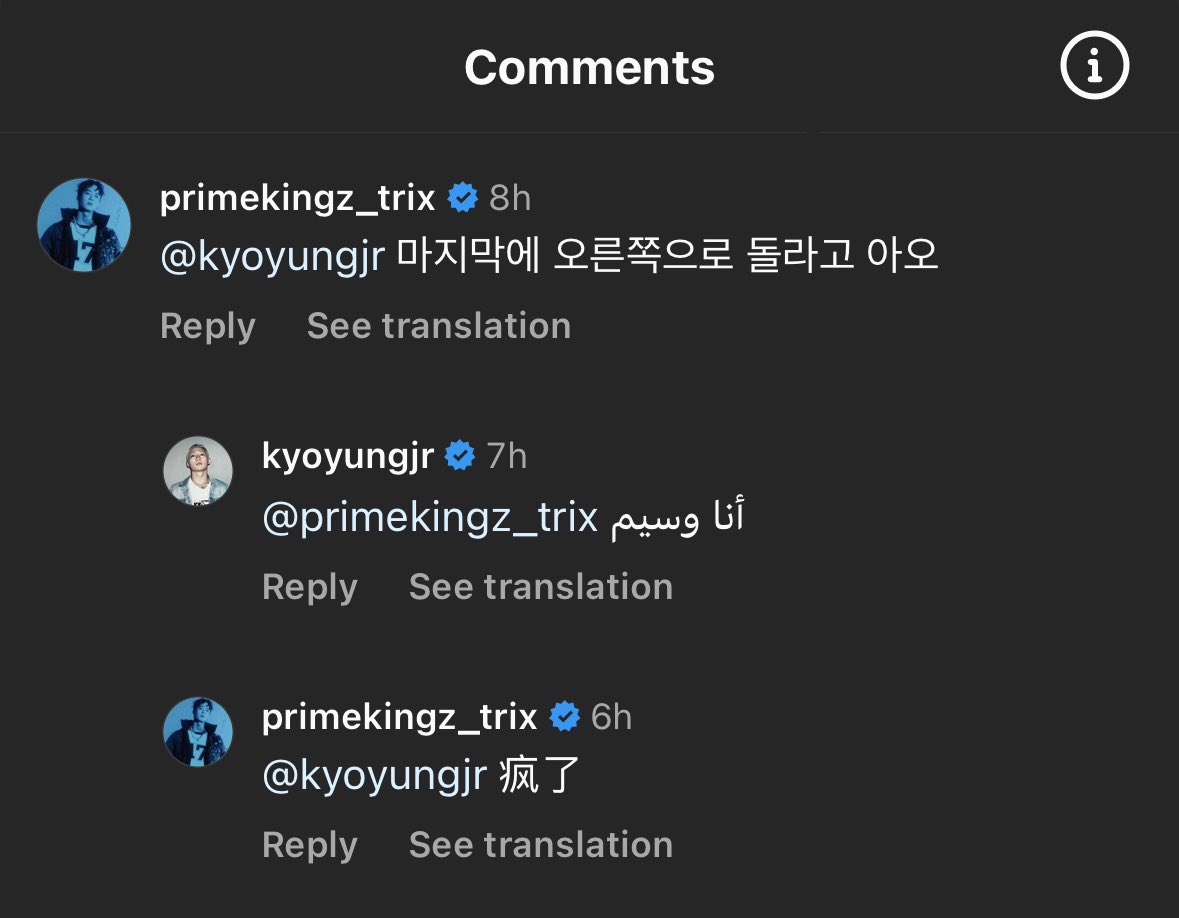 hi_didiii's tweet photo. wtf is this multilingual conversation lmao

trix: i told you to spin right at the end urgh (in their smart challenge vid)
ㄴ kyo jr: I’m handsome (in arabic; per google translate)
ㄴ trix: you’re crazy (in chn)

i forget how weird kyo jr is bc where did the arabic come from 😂 https://t.co/FTcMnwoCZp