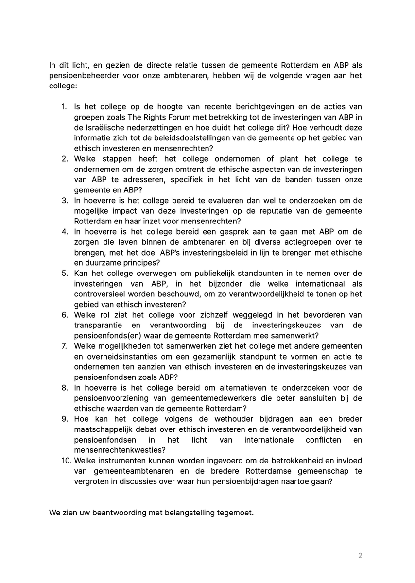 Pensioenfonds ABP, waar de gemeentelijke ambtenaren onder vallen, investeert in bedrijven die betrokken zijn bij illegale Israëlische nederzettingen in de Palestijnse gebieden. Wij staan voor een ethisch verantwoord investeringsbeleid,  daarom vragen wij het college om  reactie.