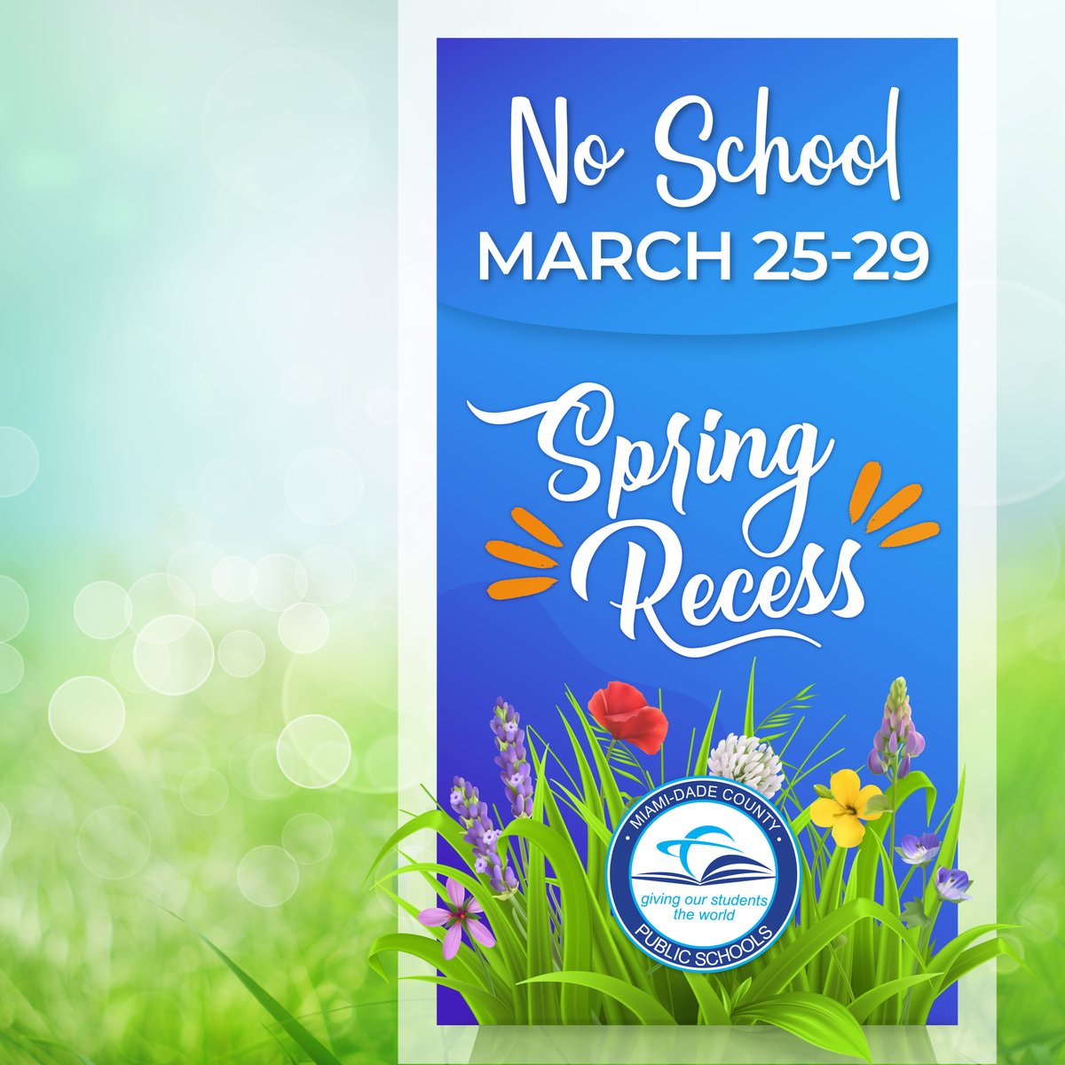 MDCPS's tweet photo. From March 25-29, @MDCPS will be closed for #SpringRecess. We encourage our students to use this time to recharge and return with renewed energy to continue chasing their dreams and making them a reality. https://t.co/v59uvqTZ5s