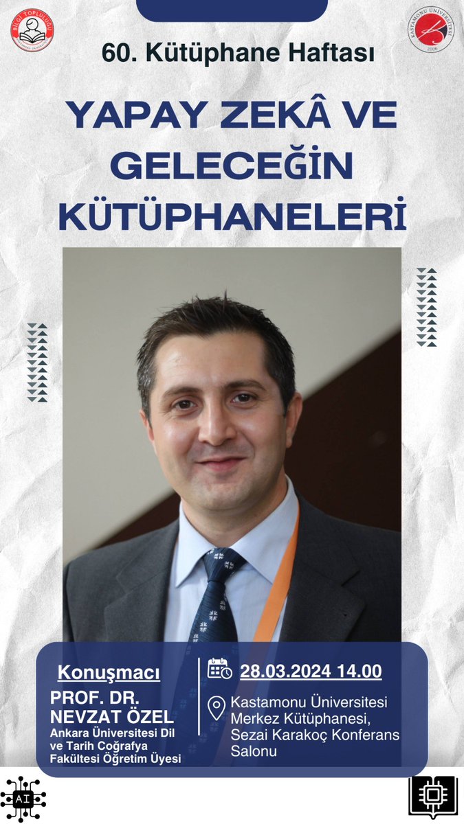 Konferans: Yapay Zekâ ve Geleceğin Kütüphaneleri, 28 Mart 2024, Kastamonu Üniversitesi, Kastamonu. @kastamonuunv @AnkaraUni #KütüphaneHaftası